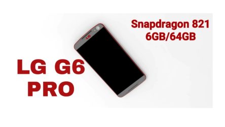  LG G6 Pro and LG G6 Plus